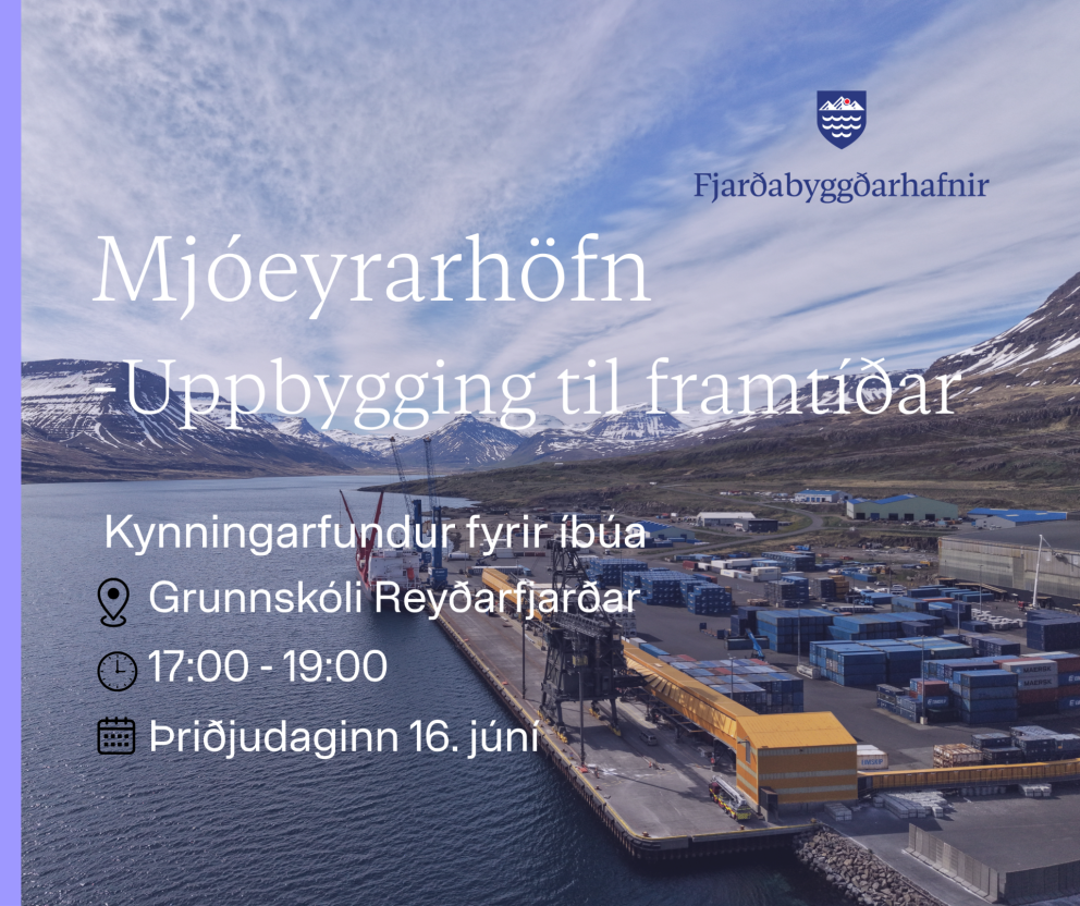 Kynningarfundur á Reyðarfirði: Mjóeyrarhöfn – uppbygging til framtíðar